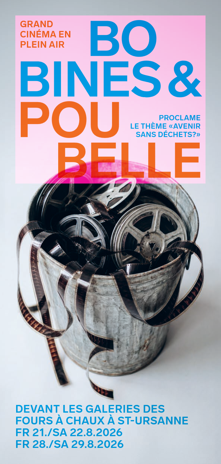 Bobines & Poubelle, grand cinéma en plein air sur le thème « Avenir sans déchets ? ». Devant les galeries des Fours à Chaux à Saint-Ursanne, les 21, 22, 28 et 29 août 2026.